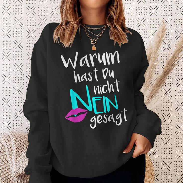 Warum Hast Du Nicht Nein Gesagt Sweatshirt Geschenke für Sie