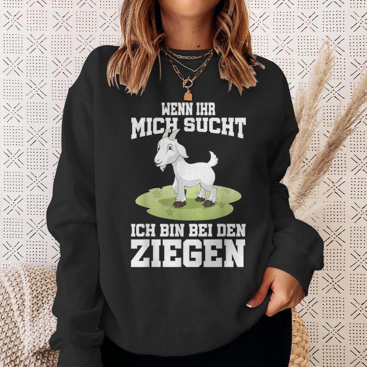 Wenn Ihr Mich Sucht Ich Bin Bei Den Ziegen Sweatshirt Geschenke für Sie