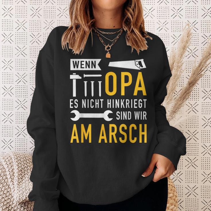 Wenn Opa Es Nicht Hinkriegt Sind Wir Am Arsch Wenn Opa Es S Sweatshirt Geschenke für Sie