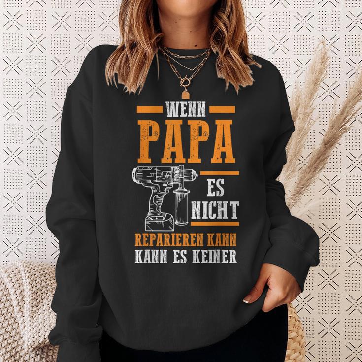 Wenn Papa Es Nicht Reparieren Kann Es Keine T-S S Sweatshirt Geschenke für Sie