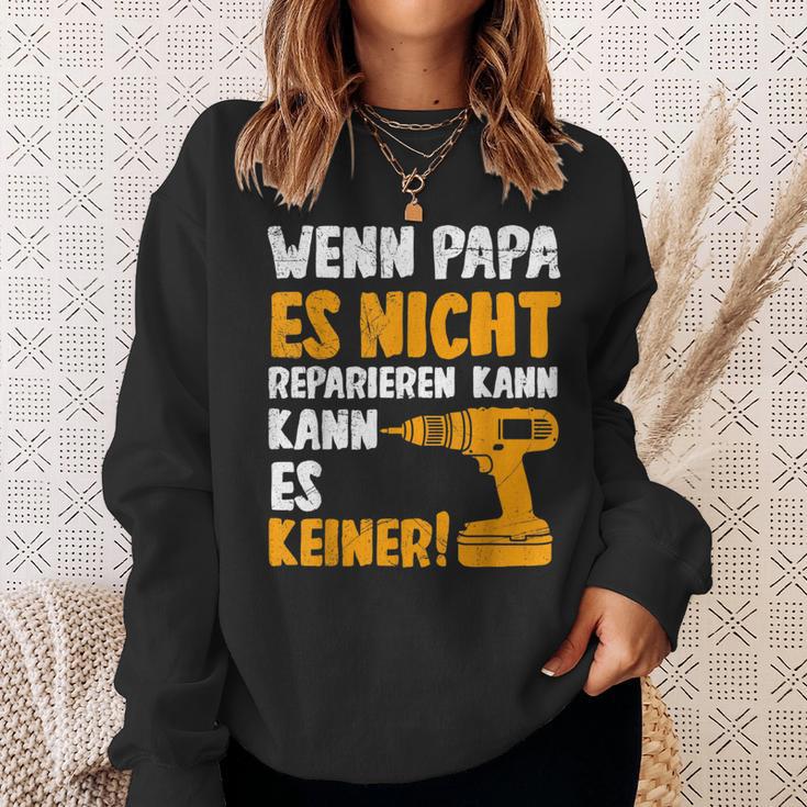 Wenn Papa Es Nicht Reparieren Kann Es Keinenater S Sweatshirt Geschenke für Sie