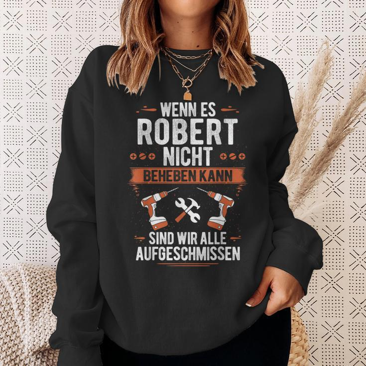 Wenn Robert Es Nicht Beheben Kann Sind Wir Aufgeissen Sweatshirt Geschenke für Sie