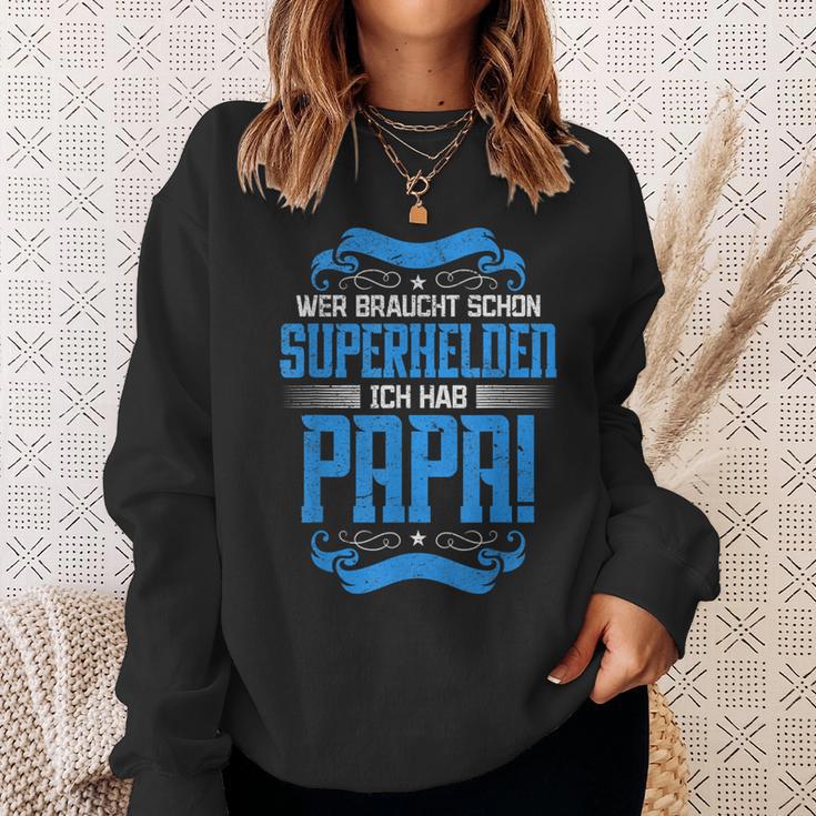 Wer Braucht Schon Superhelden Ich Hab Papa Sweatshirt Geschenke für Sie