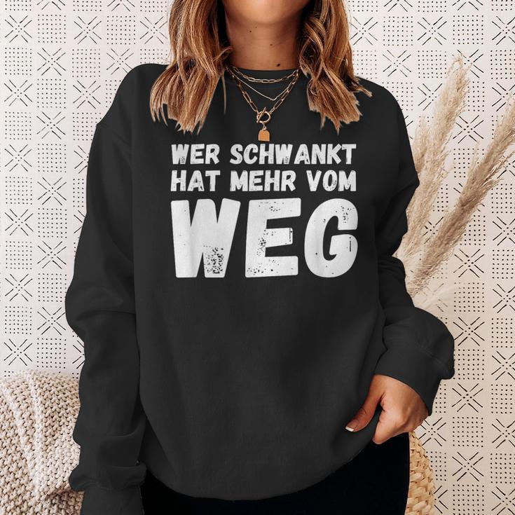 Wer Schwankt Hat Mehrom Weg Sweatshirt Geschenke für Sie