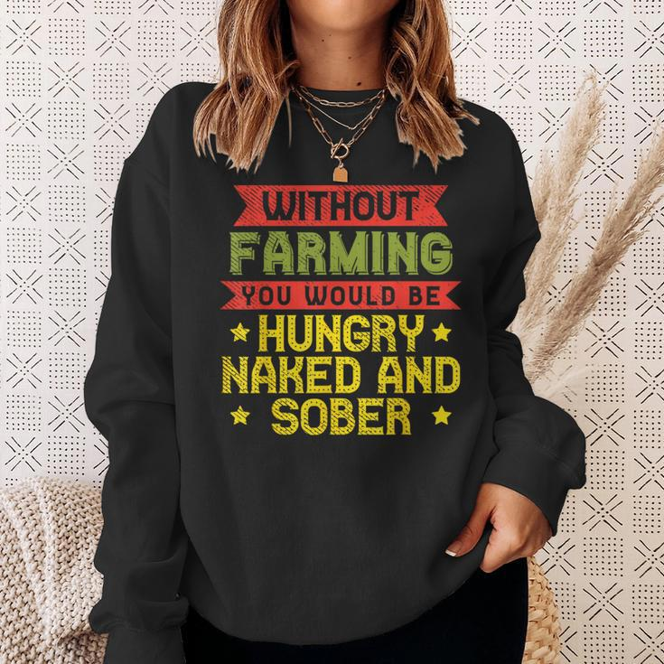 Without Farming Hungry Naked Sober Farm Farmer Sweatshirt Gifts for Her