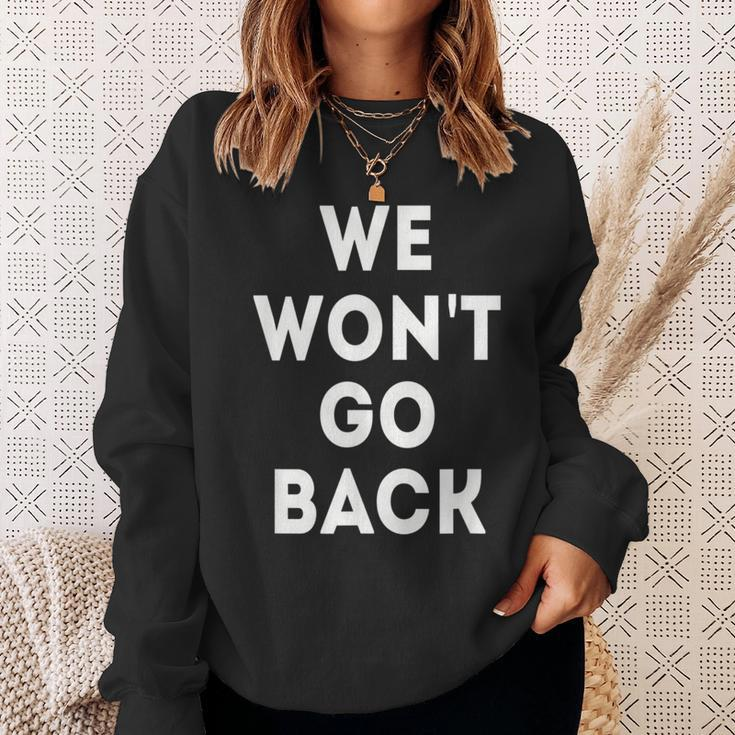 We Won't Go Back Pro Choice Roe V Wade Women's Right Rally Sweatshirt Gifts for Her