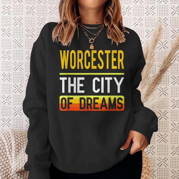 Worcester The City Of Dreams Massachusetts Souvenir Sweatshirt Gifts for Her