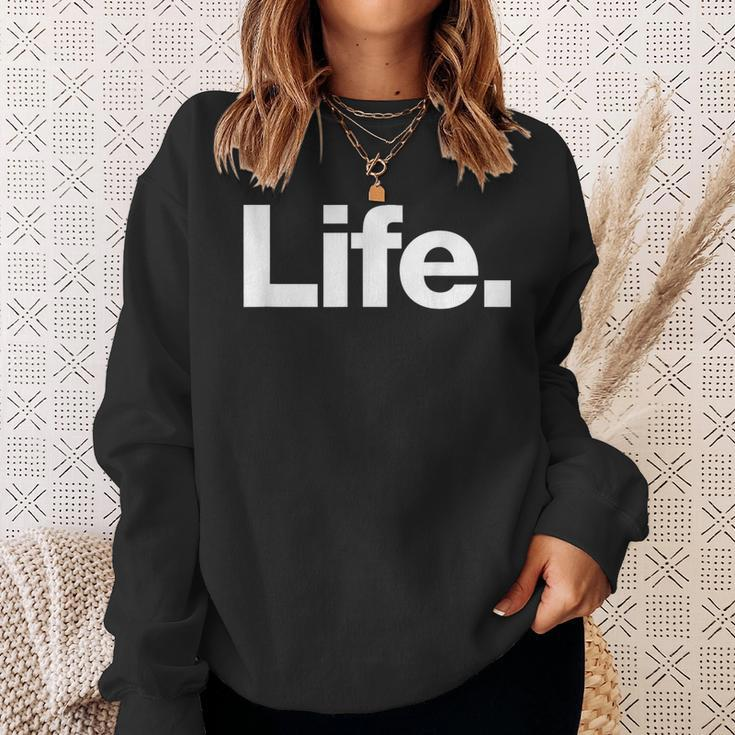 The Word Life A That Says Life Sweatshirt Gifts for Her