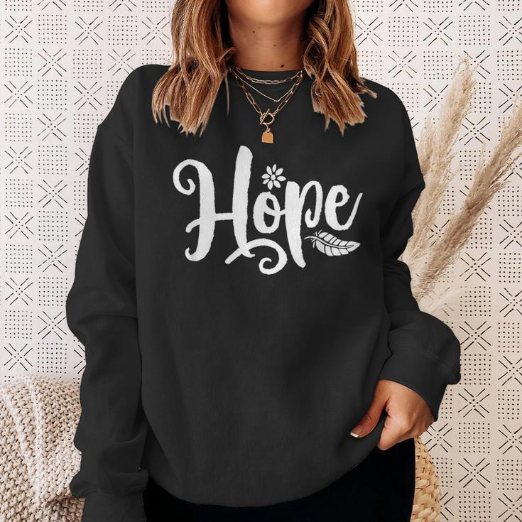 Word That Say Hope Cursive Calligraphy Font Cool Inspiring Sweatshirt Gifts for Her