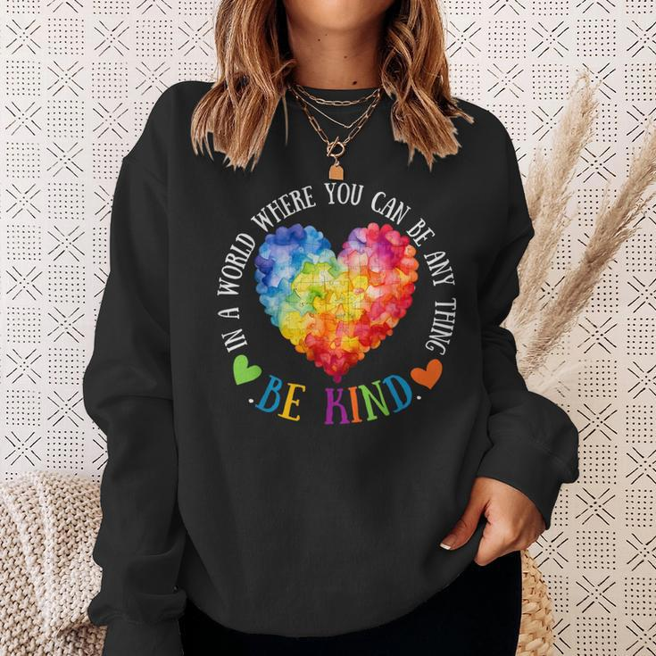 In A World Where You Can Be Anything Be Kind Sweatshirt Gifts for Her