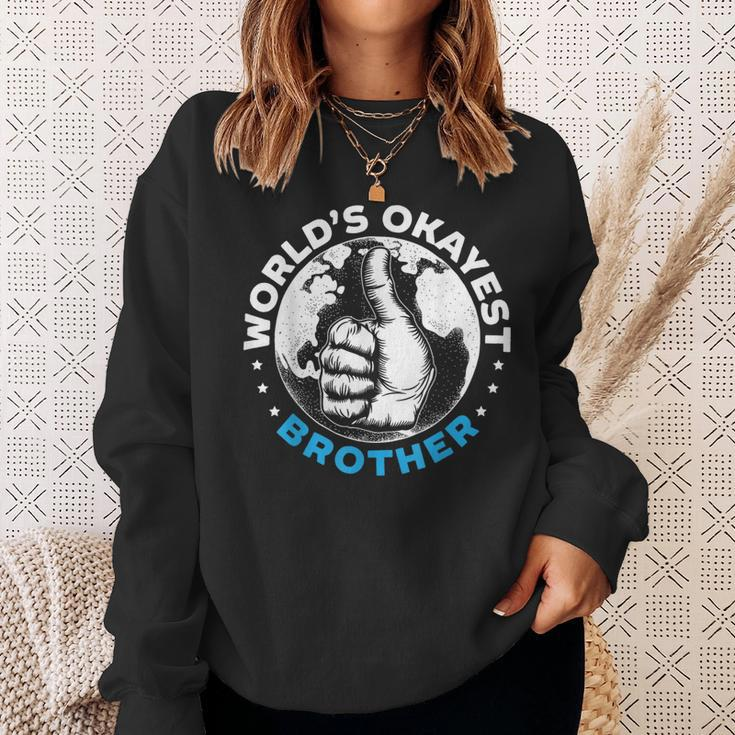 Worlds Okayest Brother For A World's Best Brother Fan Sweatshirt Gifts for Her