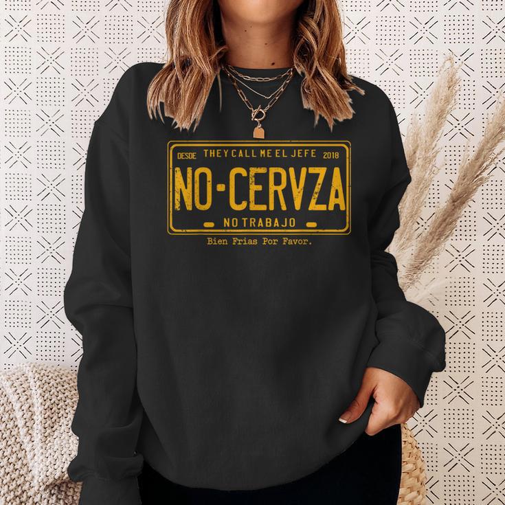 They Call Me El Jefe No Cerveza No Trabajo Sweatshirt Gifts for Her