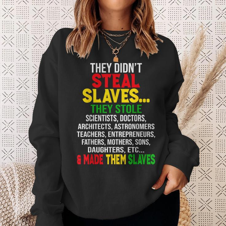 They Didnt Steal Slaves Black History Month Melanin African Sweatshirt Gifts for Her