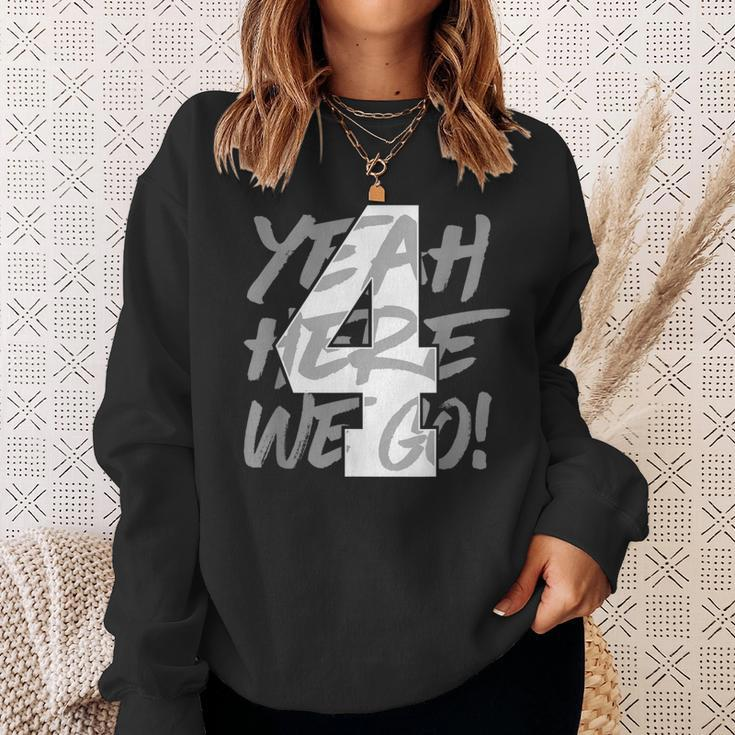 Yeah Here We Go Number 4 Sweatshirt Gifts for Her