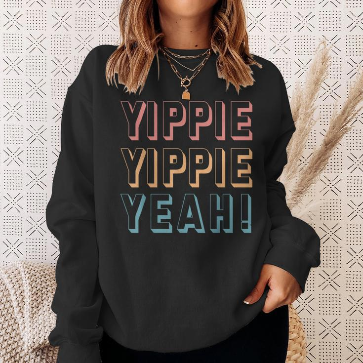 Yippie Yippie Yeah Fun Sweatshirt Geschenke für Sie