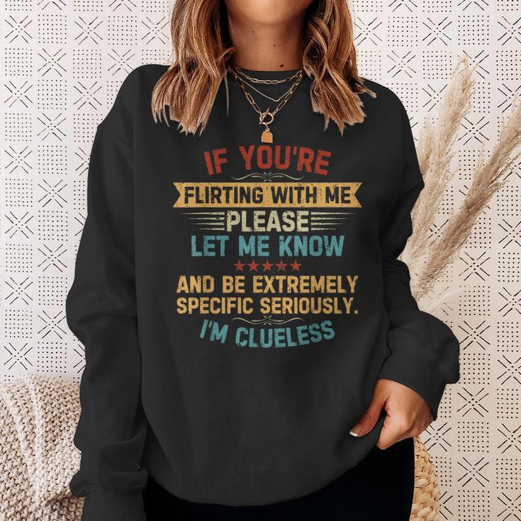 If You're Flirting With Me Please Let Me Know Quote Vintage Sweatshirt Gifts for Her