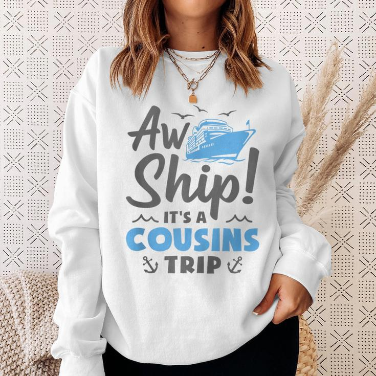 Aw Ship It's A Cousins Trip Cruise Vacation Sweatshirt Gifts for Her