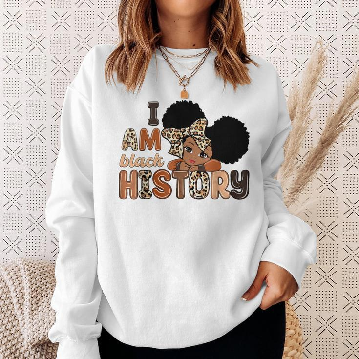 I Am Black History Celebrating Black History Month Girls Sweatshirt Gifts for Her