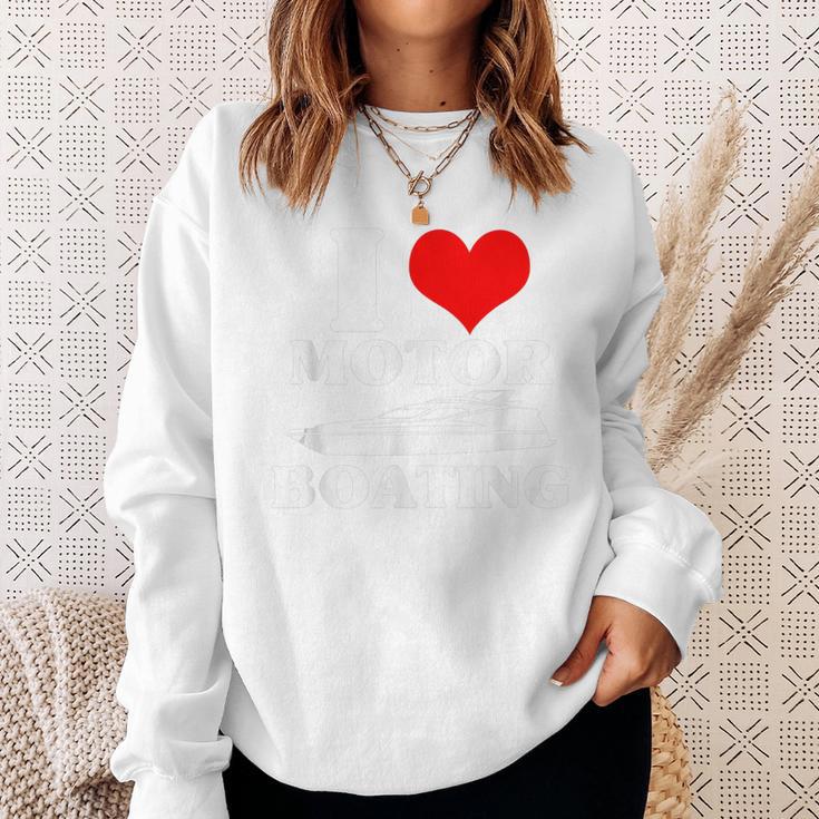 Boater I Love Motor Boating Boating Sweatshirt Gifts for Her