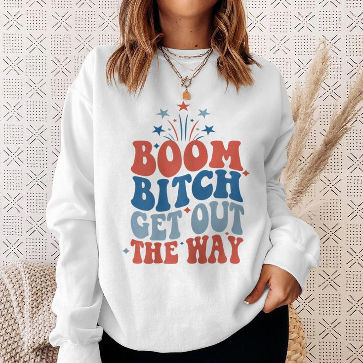 Boom Bitch Get Out The Way Fourth Of July 4Th Of July Sweatshirt Gifts for Her