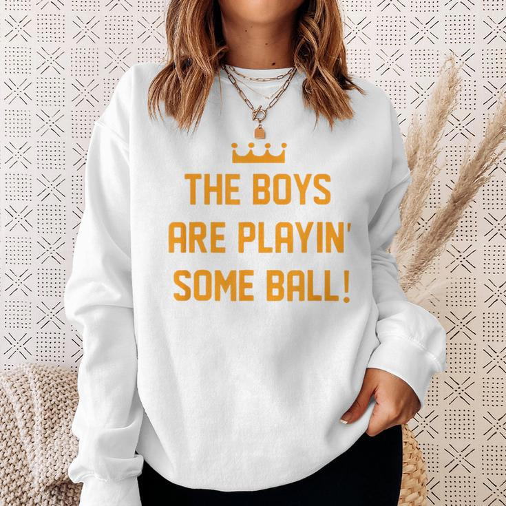 The Boys Are Playing Some Ball Sweatshirt Gifts for Her