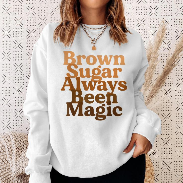 Brown Sugar Always Been Magic Proud Black Melanin Women Sweatshirt Gifts for Her