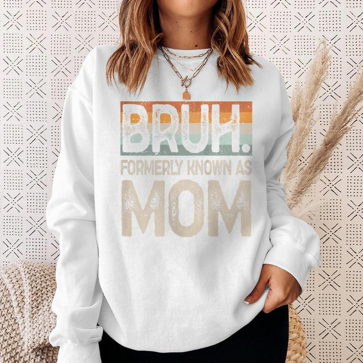 Bruh Formerly Known As Mom Vintage Sweatshirt Gifts for Her