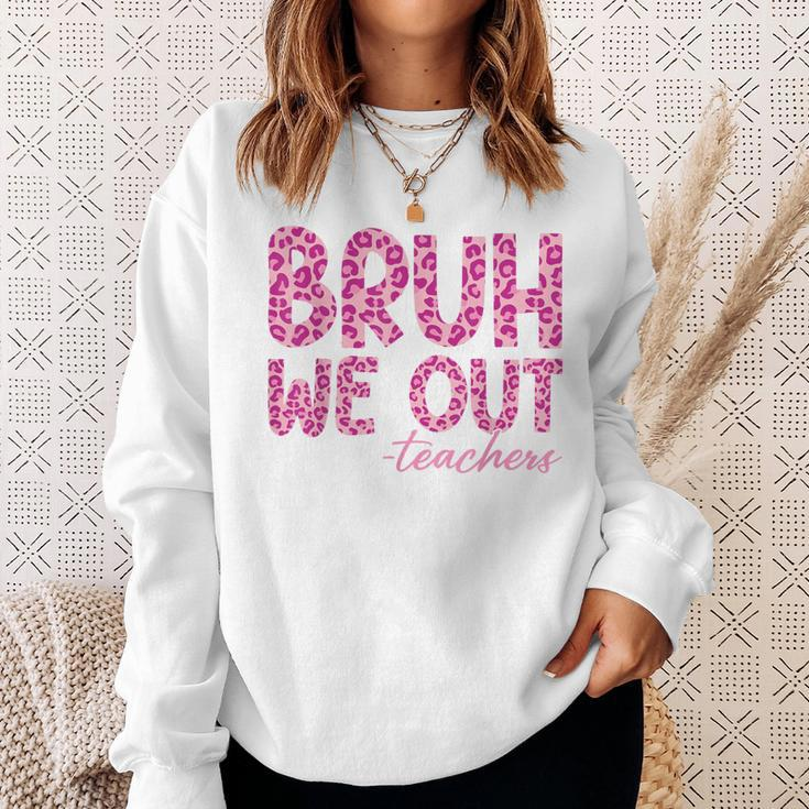 Bruh We Out Teachers Last Day Of School 2024 End Of School Sweatshirt Gifts for Her
