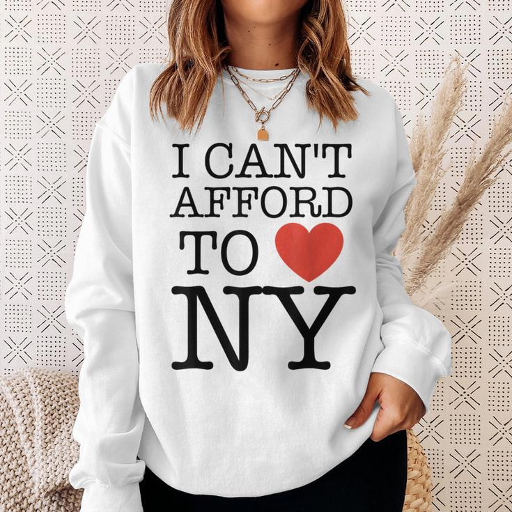 I Can't Afford To Love New York Sweatshirt Gifts for Her