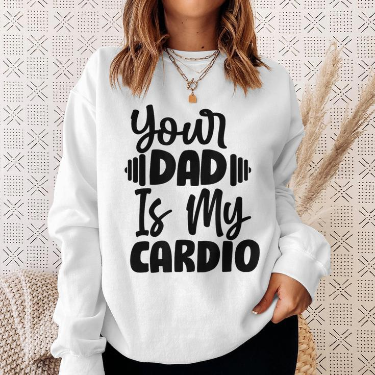 Your Dad Is My Cardio Fitness Jogging Sport Vintage Sweatshirt Gifts for Her