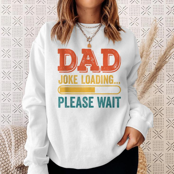 Dad Joke Loading Please Wait Father's Day Sweatshirt Gifts for Her