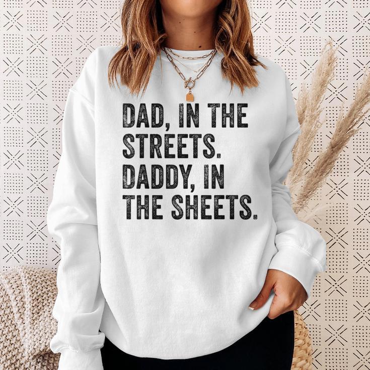 Dad In The Streets Daddy In The Sheets Apparel Sweatshirt Gifts for Her