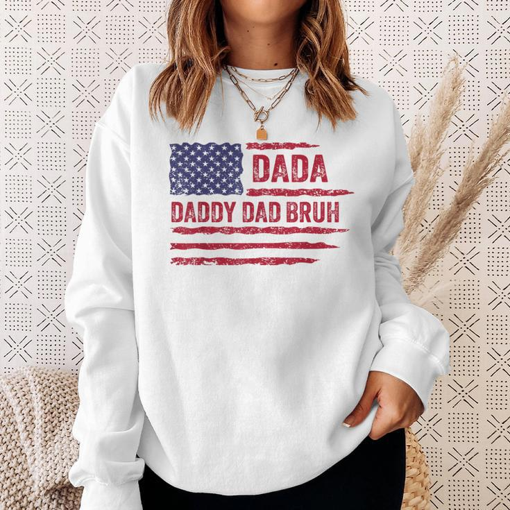 Dada Daddy Dad Bruh American Flag Fathers Day 4Th Of July Sweatshirt Gifts for Her
