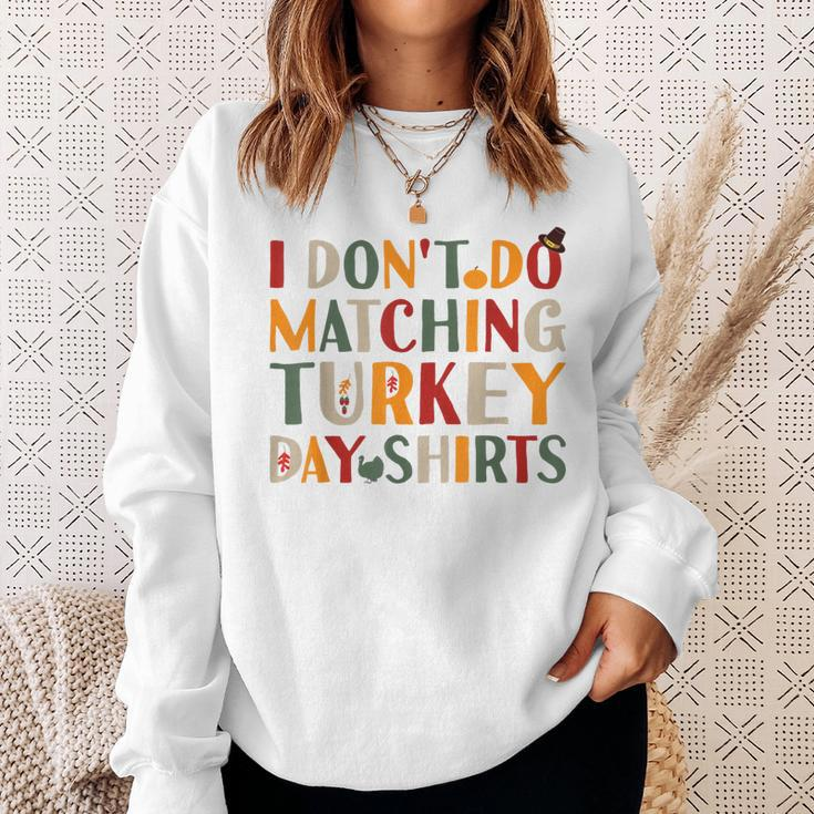 I Don't Do Matching Turkey Day Thanksgiving Couple Sweatshirt Gifts for Her