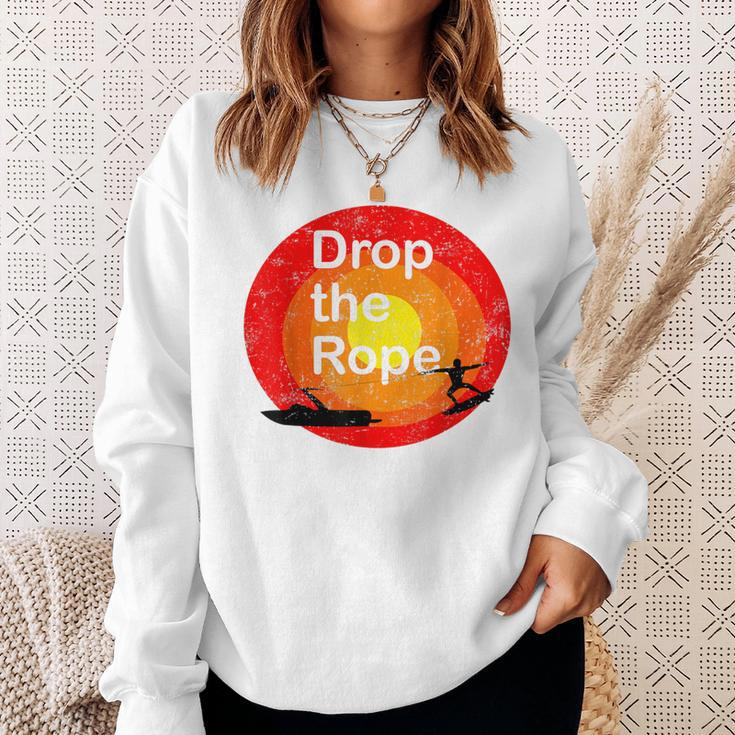Drop The Rope Wakesurfing Wakesurf Sweatshirt Gifts for Her