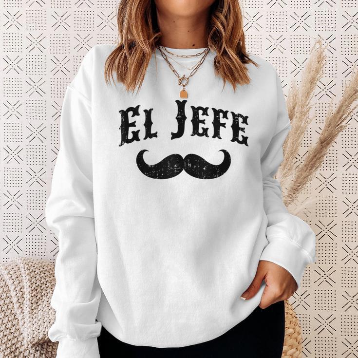 El Jefe The Boss In Spanish Mustache Sweatshirt Gifts for Her