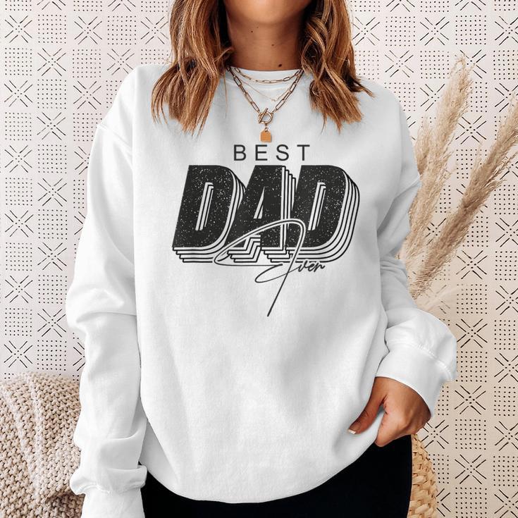 Father Day Best Dad Ever From Daughters Sons Moms Kids Sweatshirt Gifts for Her