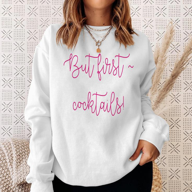 But First Cocktails Sweatshirt Gifts for Her