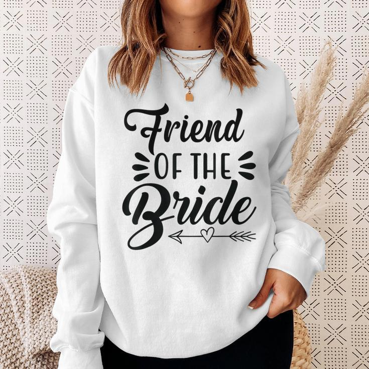 Friend Of The Bride Wedding Party Family Bridal Shower Groom Sweatshirt Gifts for Her
