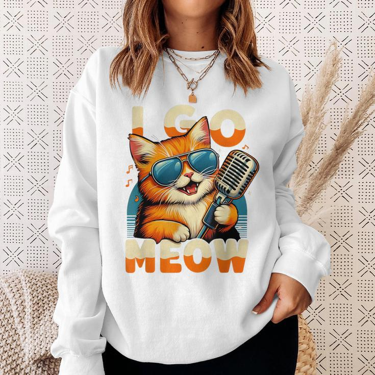 Cat Owner I Go Meow Singing Cat Meme Cat Lovers Sweatshirt Gifts for Her