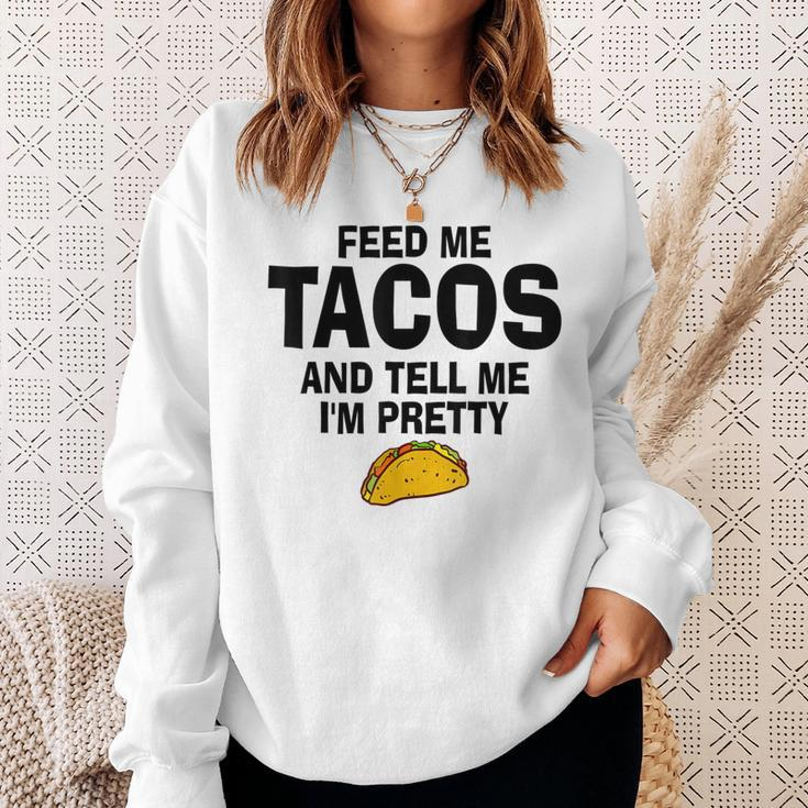 Feed Me Taco Tell Me I'm Pretty Tacos Tuesday Sweatshirt Gifts for Her