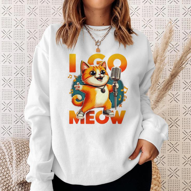 I Go Meow Singing Cat Meme Cat Lovers Cat Owner Outfit Sweatshirt Gifts for Her