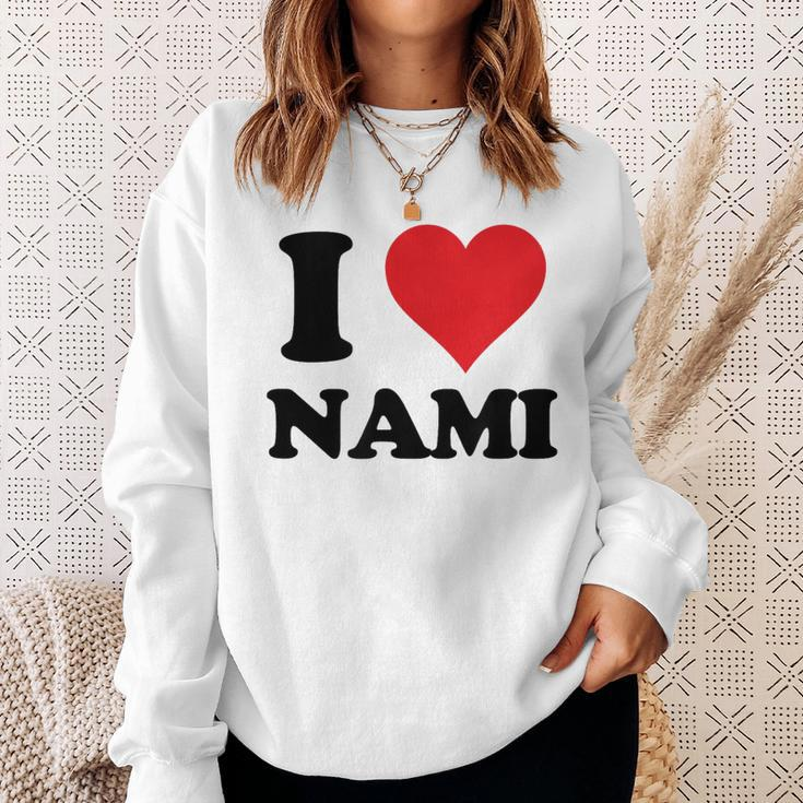 I Heart Nami First Name I Love Personalized Stuff Sweatshirt Gifts for Her