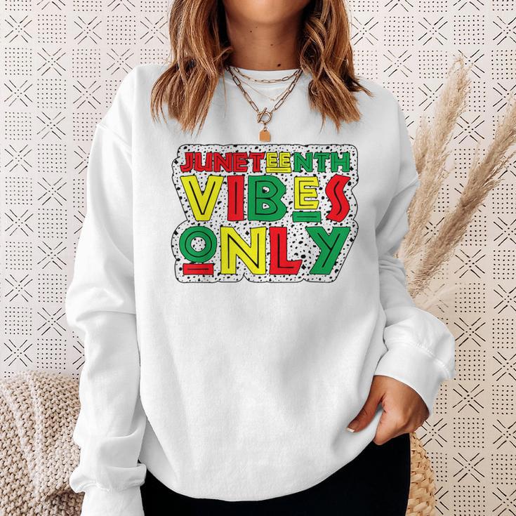 Junenth Vibes Only Celebrate Black History June 19 1865 Sweatshirt Gifts for Her