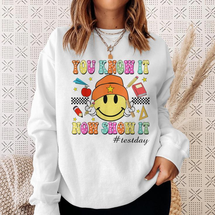 You Know It Now Show It Test Day Smile Face Testing Teacher Sweatshirt Gifts for Her