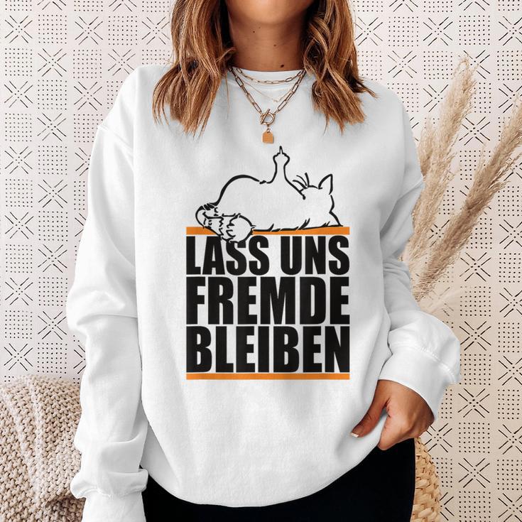 Lass Uns Fremde Bleiben Humour Ironie Sweatshirt Geschenke für Sie