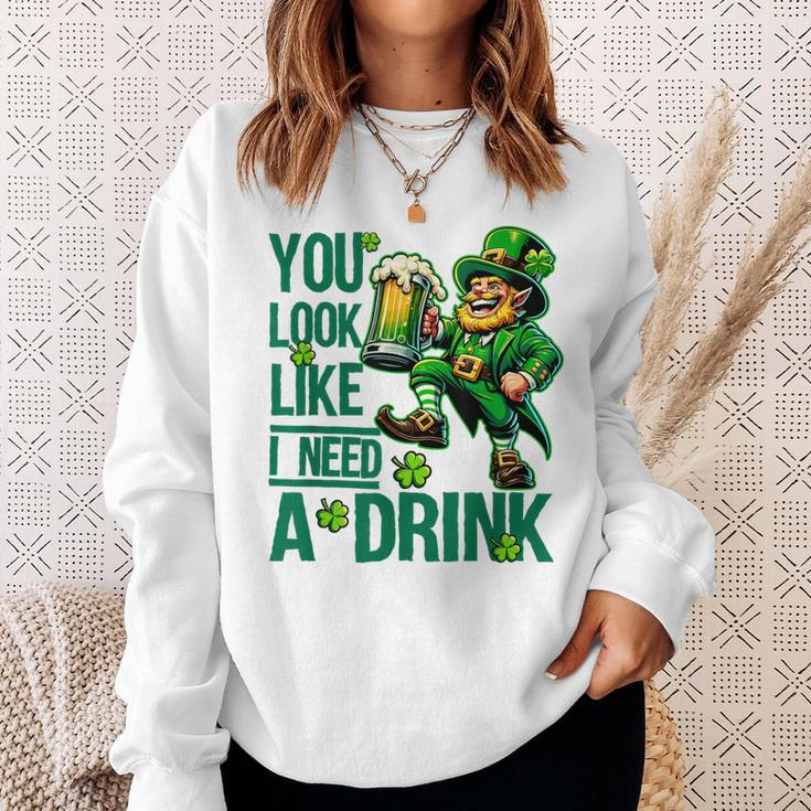 You Look Like I Need A Drink Beer St Patrick's Day Sweatshirt Gifts for Her