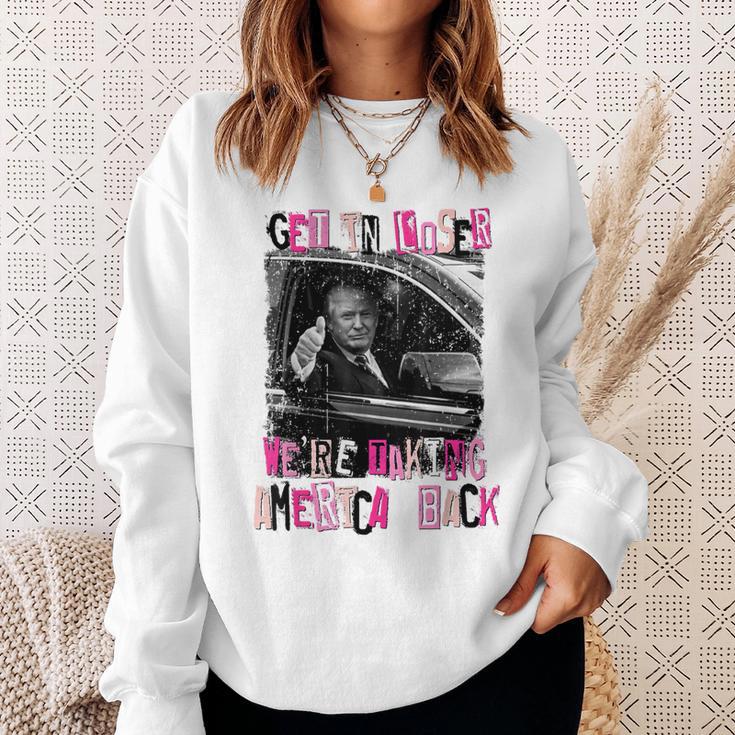 Get In Loser We Are Taking America Back Trump 2024 Sweatshirt Gifts for Her