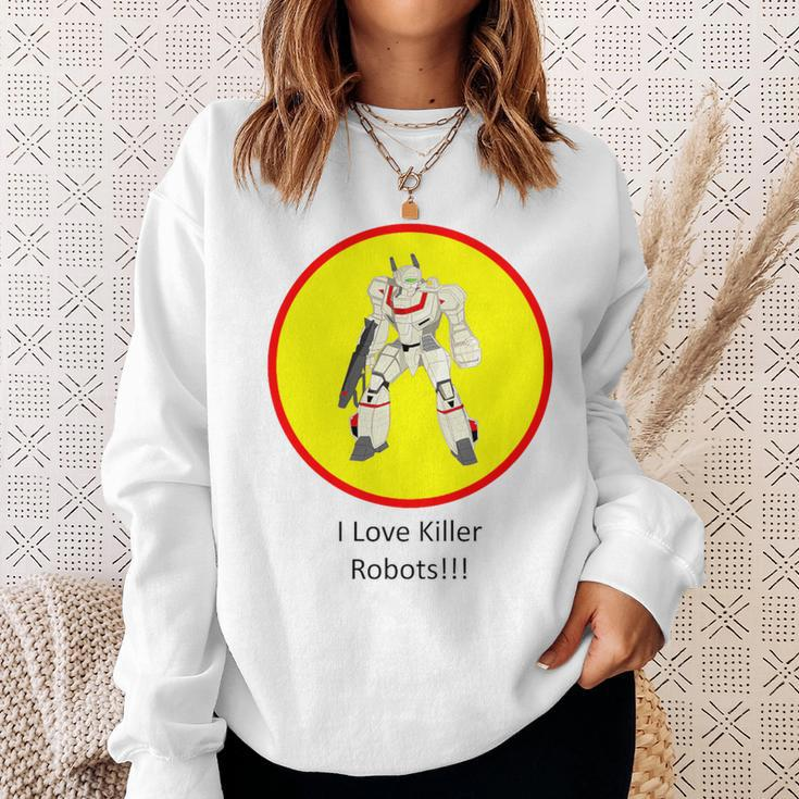 I Love Killer Robots Show Your Side Sweatshirt Gifts for Her