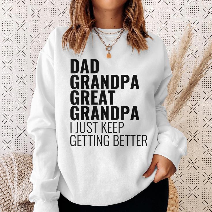 Lustiger Papa Opa Urgroßvater Ich Werde Einfach Immer Besser Sweatshirt Geschenke für Sie